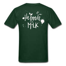 Load image into Gallery viewer, He Needs Some Milk Short Sleeve - forest green
