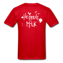 Load image into Gallery viewer, He Needs Some Milk Short Sleeve - red
