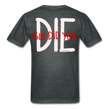 Load image into Gallery viewer, But Did You Die Short Sleeve - deep heather
