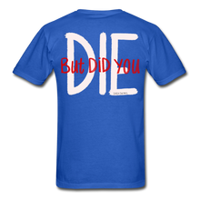 Load image into Gallery viewer, But Did You Die Short Sleeve - royal blue
