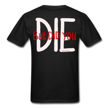 Load image into Gallery viewer, But Did You Die Short Sleeve - black
