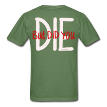 Load image into Gallery viewer, But Did You Die Short Sleeve - military green
