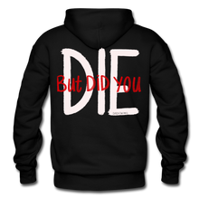 Load image into Gallery viewer, But Did You Die Hoodie - black
