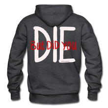 Load image into Gallery viewer, But Did You Die Hoodie - charcoal gray
